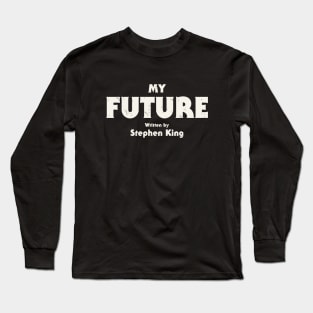 My future Long Sleeve T-Shirt